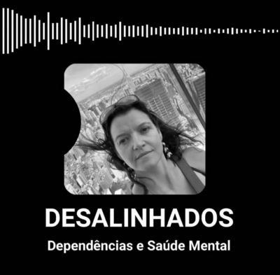 DESALINHADOS DEPENDÊNCIAS E SAÚDE MENTAL