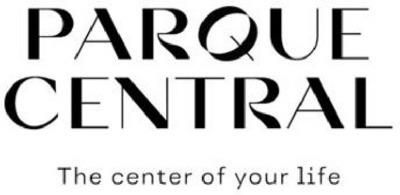 PARQUE CENTRAL THE CENTER OF YOUR LIFE