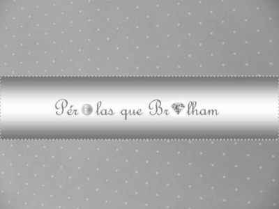 PÉROLAS QUE BRILHAM