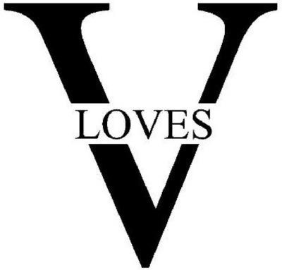 V LOVES