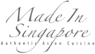 MADE IN SINGAPORE AUTHENTIC ASIAN CUISINE