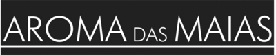 AROMA DAS MAIAS