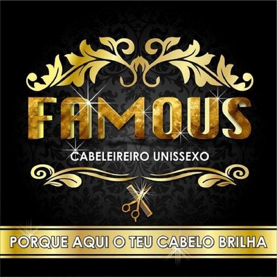 FAMOUS CABELEIREIRO UNISSEXO PORQUE AQUI O TEU CABELO BRILHA