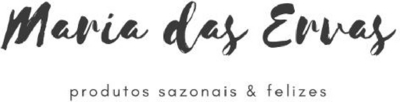 MARIA DAS ERVAS PRODUTOS SAZONAIS E FELIZES