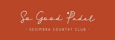 SO GOOD PADEL - SESIMBRA COUNTRY CLUB -