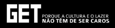 GET PORQUE A CULTURA E O LAZER NÃO TÊM DE SER CAROS