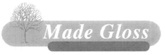 MADE GLOSS
