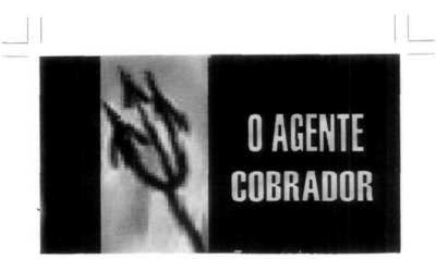 O AGENTE COBRADOR