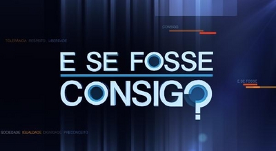 E SE FOSSE CONSIGO?