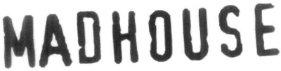 MADHOUSE