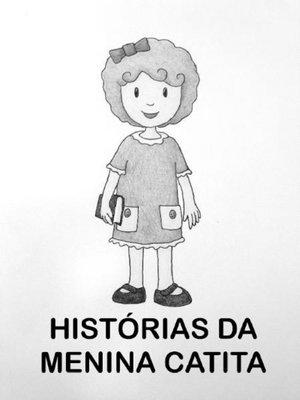 HISTÓRIAS DA MENINA CATITA