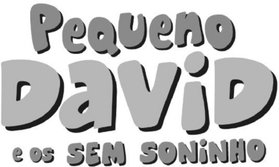 PEQUENO DAVID E OS SEM SONINHO