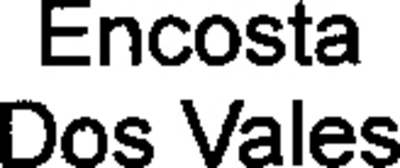 ENCOSTA DOS VALES