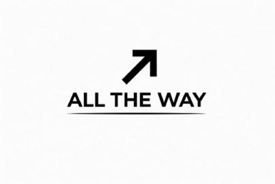 ALL THE WAY