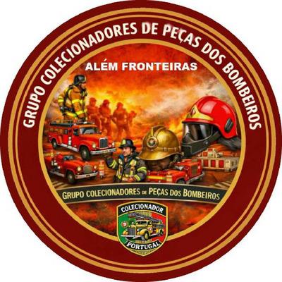 GRUPO COLECIONADOR DE PEÇAS DOS BOMBEIROS / ALÉM FRONTEIRAS / COLECIONADOR / PORTUGAL