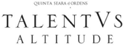 QUINTA SEARA D'ORDENS TALENTVS ALTITUDE