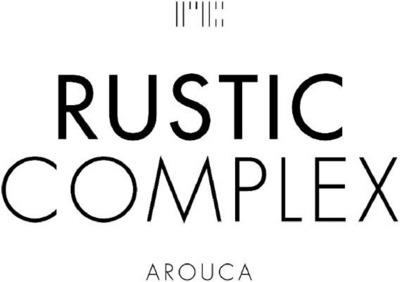 RUSTIC COMPLEX AROUCA