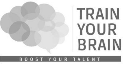 TRAIN YOUR BRAIN  BOOST YOUR TALENT