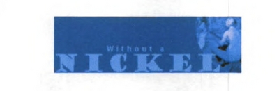 WITHOUT A NICKEL