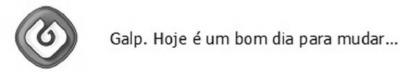 GALP. HOJE É UM BOM DIA PARA MUDAR ...