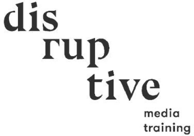 DISRUPTIVE MEDIA TRAINING