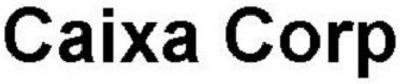 CAIXA CORP