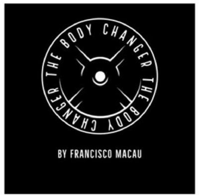 THE BODY CHANGER BY FRANCISCO MACAU