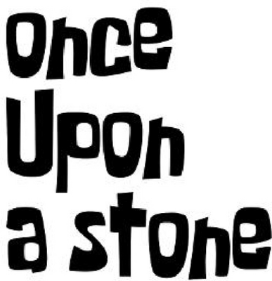 ONCE UPON A STONE