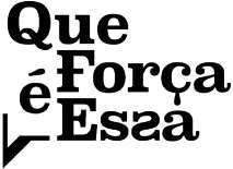 QUE FORÇA É ESSA