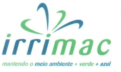 IRRIMAC MANTENDO O MEIO AMBIENTE + VERDE + AZUL