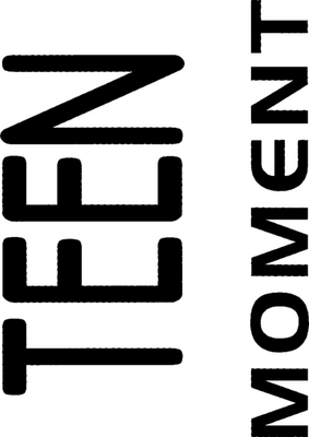 TEEN MOMENT