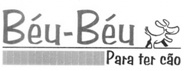 BÉU-BÉU PARA TER CÃO