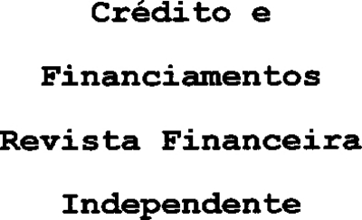 CRÉDITO E FINANCIAMENTOS REVISTA FINACEIRA INDEPENDENTE