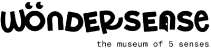 WONDERSENSE THE MUSEUM OF 5 SENSES