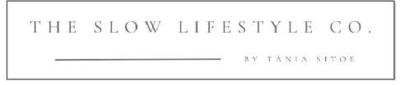 THE SLOW LIFESTYLE CO. BY TÂNIA SITOE