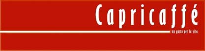 CAPRICAFFÉ UN GUSTO PER LA VITA