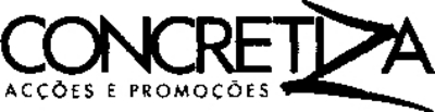 CONCRETIZA ACÇÕES E PROMOÇÕES