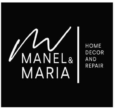 MANEL & MARIA HOME DECOR AND REPAIR