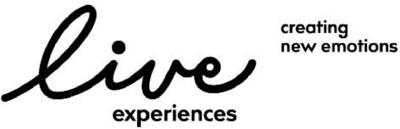 LIVE EXPERIENCES CREATING NEW EMOTIONS