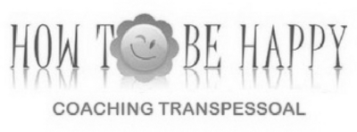 HOW TO BE HAPPY - COACHING TRANSPESSOAL