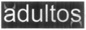 ADULTOS