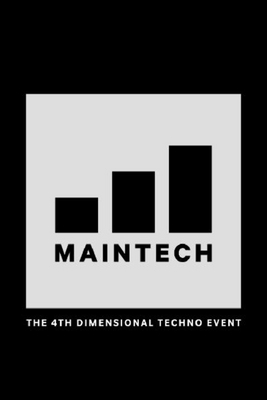 MAINTECH THE 4TH DIMENSIONAL TECHNO EVENT