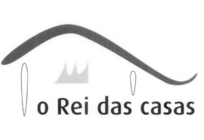 O REI DAS CASAS