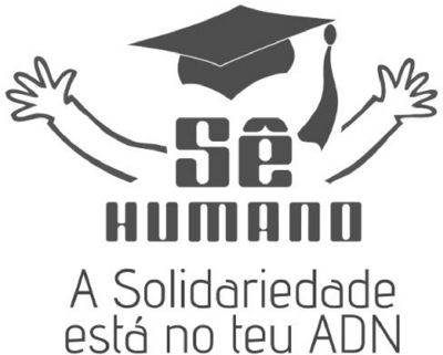 SÊ HUMANO -  A SOLIDARIEDADE ESTÁ NO TEU ADN