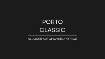 PORTO CLASSIC ALUGUER AUTOMÓVEIS ANTIGOS