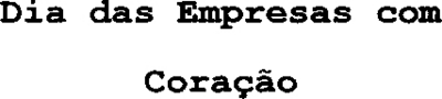 DIA DAS EMPRESAS COM CORAÇÃO