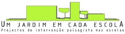 UM JARDIM EM CADA ESCOLA - PROJECTOS DE INTERVENÇÃO PAISAGISTA NAS ESCOLAS