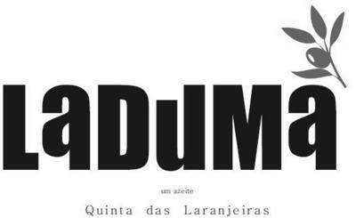LADUMA UM AZEITE QUINTA DAS LARANJEIRAS