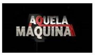 AQUELA MÁQUINA