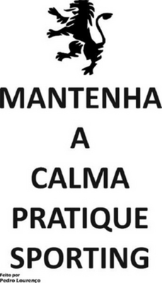 MANTENHA A CALMA PRATIQUE SPORTING, POR PEDRO LOURENÇO